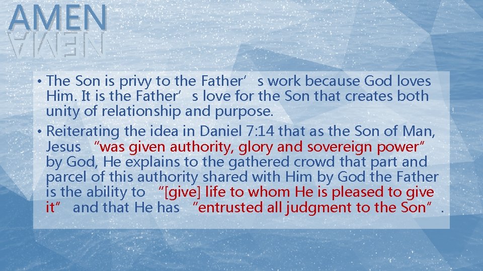 AMEN NEMA • The Son is privy to the Father’s work because God loves