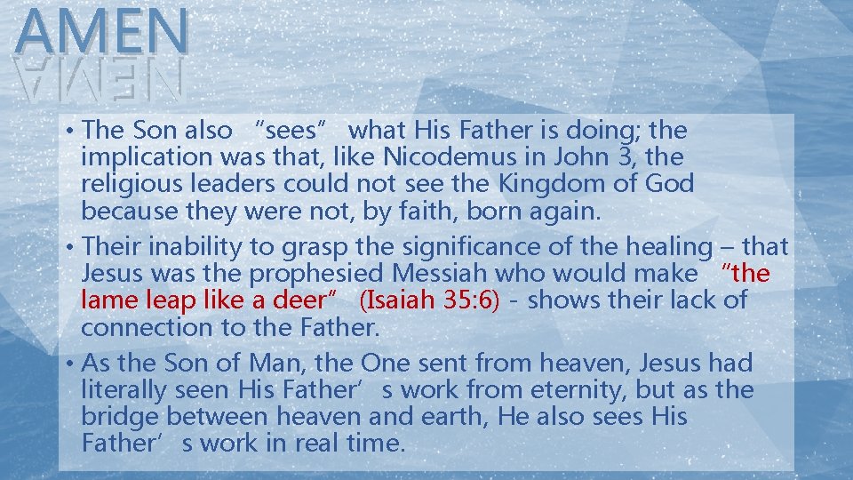 AMEN NEMA • The Son also “sees” what His Father is doing; the implication