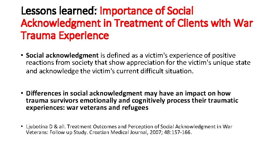Lessons learned: Importance of Social Acknowledgment in Treatment of Clients with War Trauma Experience