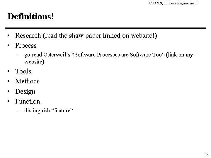 CSC 509, Software Engineering II Definitions! • Research (read the shaw paper linked on