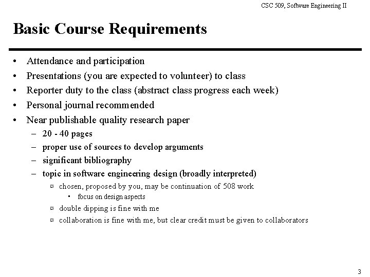 CSC 509, Software Engineering II Basic Course Requirements • • • Attendance and participation