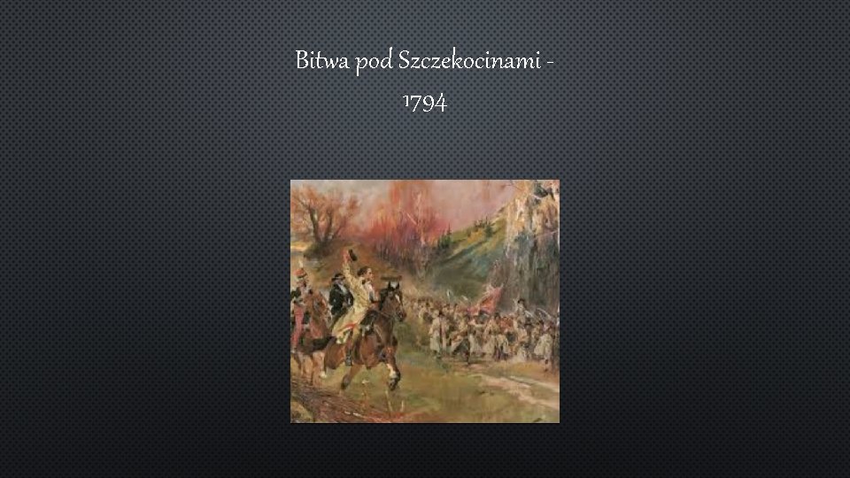 Bitwa pod Szczekocinami 1794 