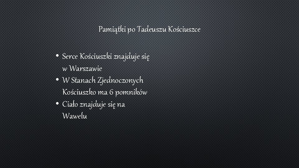 Pamiątki po Tadeuszu Kościuszce • Serce Kościuszki znajduje się w Warszawie • W Stanach