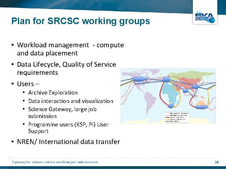 Plan for SRCSC working groups • Workload management ‐ compute and data placement •