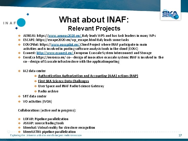 What about INAF: Relevant Projects AENEAS: https: //www. aeneas 2020. eu/ Italy leads WP