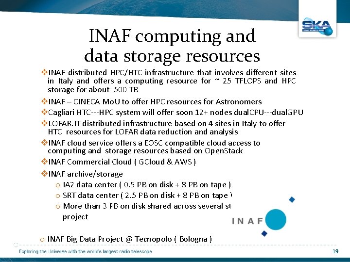 INAF computing and data storage resources INAF distributed HPC/HTC infrastructure that involves diﬀerent sites