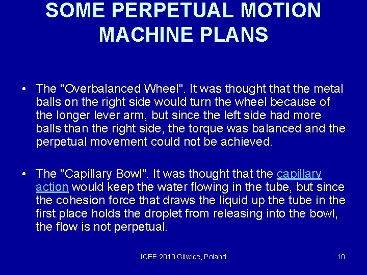 SOME PERPETUAL MOTION MACHINE PLANS • The "Overbalanced Wheel". It was thought that the