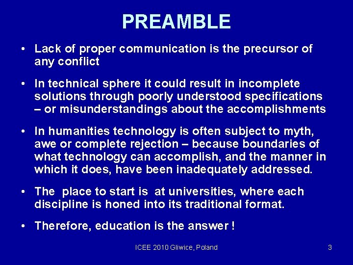 PREAMBLE • Lack of proper communication is the precursor of any conflict • In