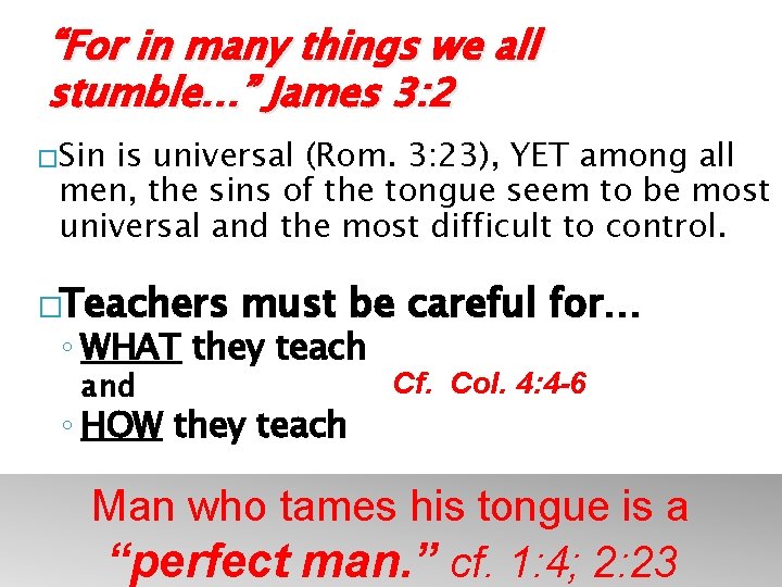 “For in many things we all stumble…” James 3: 2 �Sin is universal (Rom.