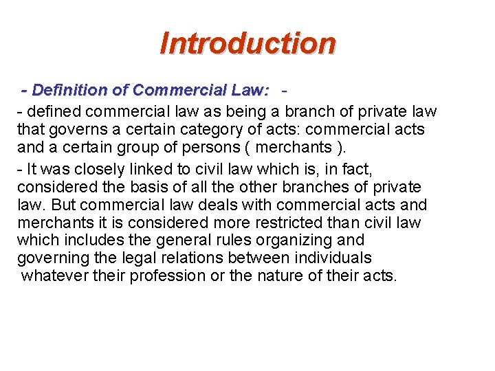 Introduction - Definition of Commercial Law: - defined commercial law as being a branch