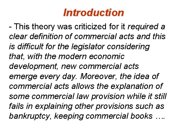 Introduction - This theory was criticized for it required a clear definition of commercial