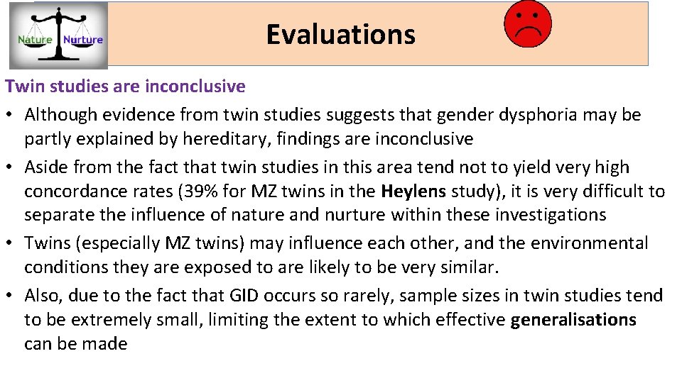 Evaluations Twin studies are inconclusive • Although evidence from twin studies suggests that gender