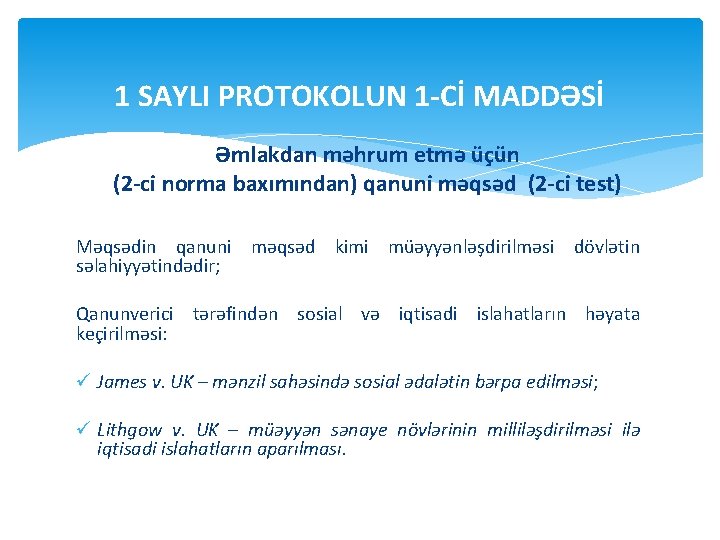 1 SAYLI PROTOKOLUN 1 -Cİ MADDƏSİ Əmlakdan məhrum etmə üçün (2 -ci norma baxımından)