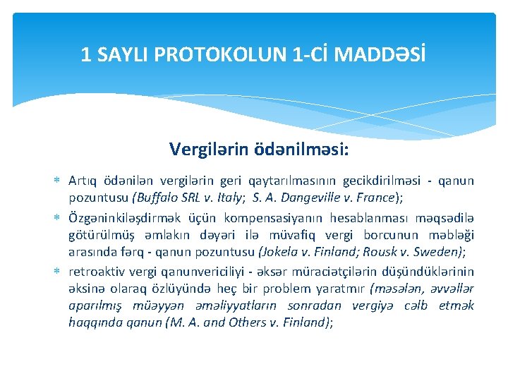 1 SAYLI PROTOKOLUN 1 -Cİ MADDƏSİ Vergilərin ödənilməsi: Artıq ödənilən vergilərin geri qaytarılmasının gecikdirilməsi