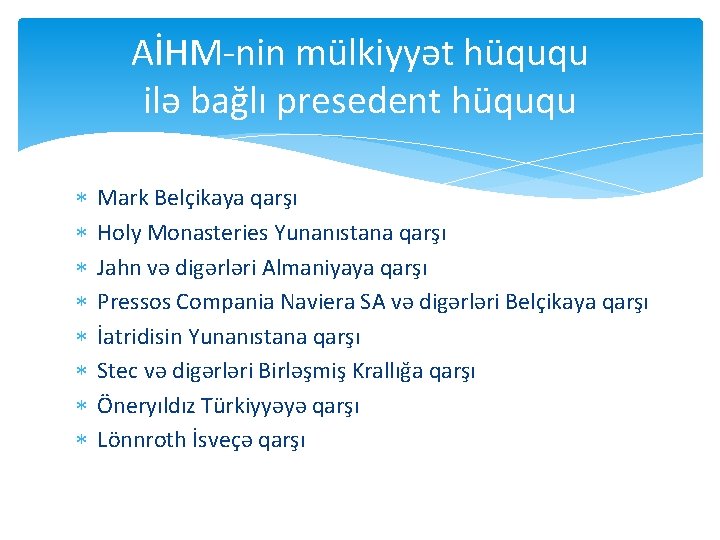 AİHM-nin mülkiyyət hüququ ilə bağlı presedent hüququ Mark Belçikaya qarşı Holy Monasteries Yunanıstana qarşı