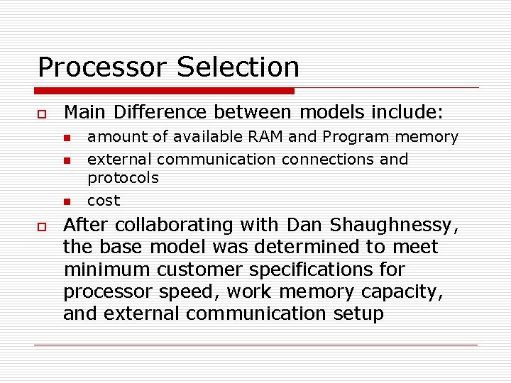 Processor Selection o Main Difference between models include: n n n o amount of