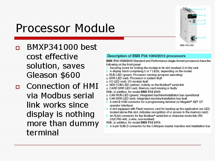 Processor Module o o BMXP 341000 best cost effective solution, saves Gleason $600 Connection