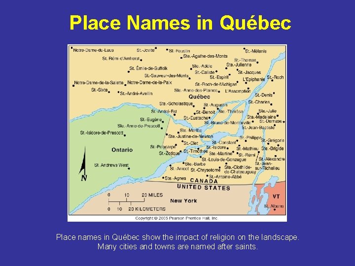 Place Names in Québec Place names in Québec show the impact of religion on