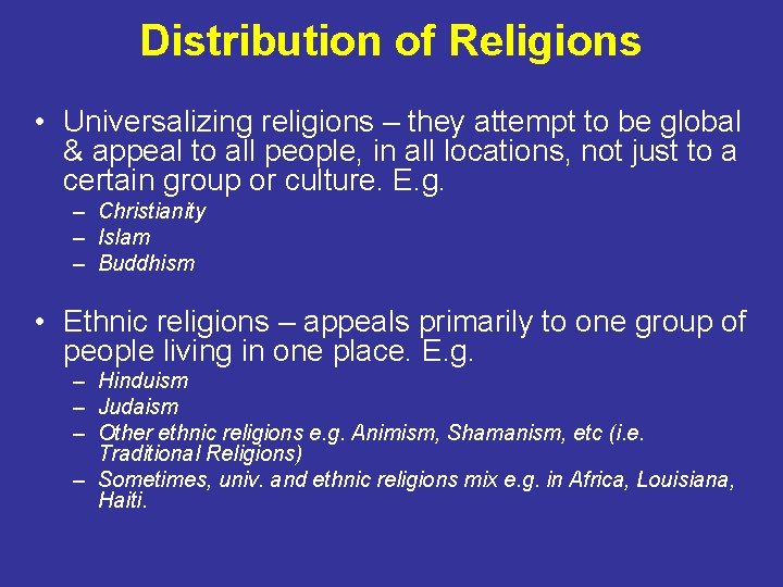 Distribution of Religions • Universalizing religions – they attempt to be global & appeal
