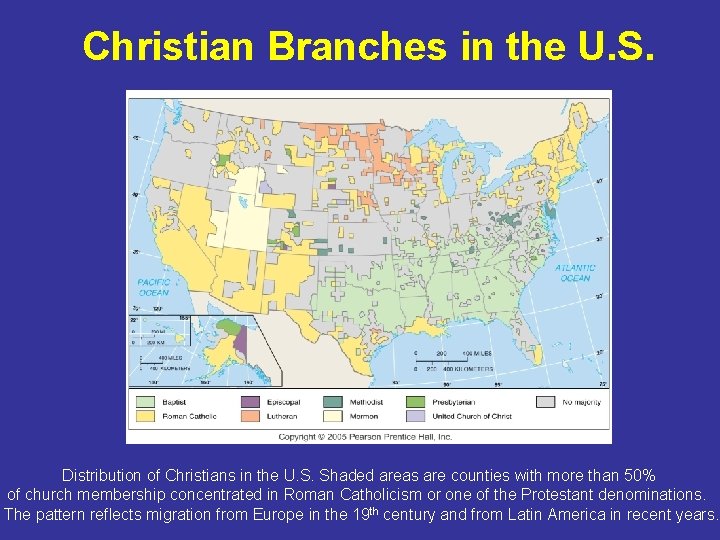 Christian Branches in the U. S. Distribution of Christians in the U. S. Shaded