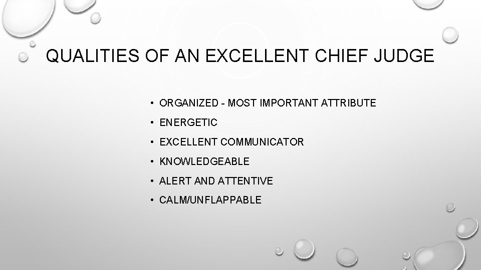 QUALITIES OF AN EXCELLENT CHIEF JUDGE • ORGANIZED - MOST IMPORTANT ATTRIBUTE • ENERGETIC QUALITIES OF AN EXCELLENT CHIEF JUDGE • ORGANIZED - MOST IMPORTANT ATTRIBUTE • ENERGETIC
