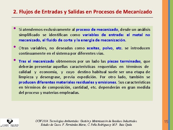 2. Flujos de Entradas y Salidas en Procesos de Mecanizado • • • Si 2. Flujos de Entradas y Salidas en Procesos de Mecanizado • • • Si