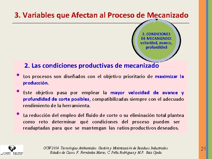 3. Variables que Afectan al Proceso de Mecanizado 2. CONDICIONES DE MECANIZADO: velocidad, avance, 3. Variables que Afectan al Proceso de Mecanizado 2. CONDICIONES DE MECANIZADO: velocidad, avance,