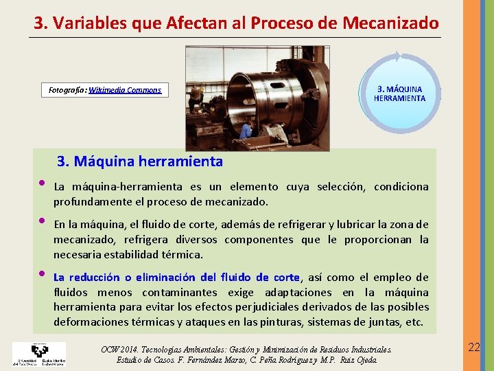 3. Variables que Afectan al Proceso de Mecanizado Fotografía: Wikimedia Commons • • • 3. Variables que Afectan al Proceso de Mecanizado Fotografía: Wikimedia Commons • • •