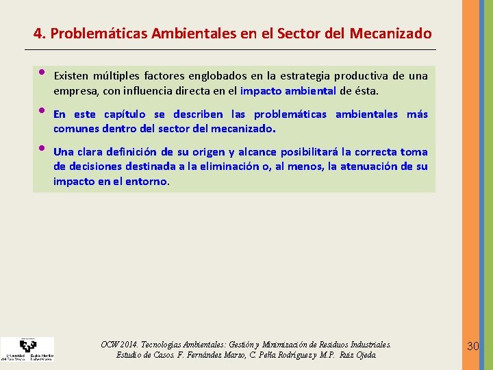 4. Problemáticas Ambientales en el Sector del Mecanizado • • • Existen múltiples factores 4. Problemáticas Ambientales en el Sector del Mecanizado • • • Existen múltiples factores