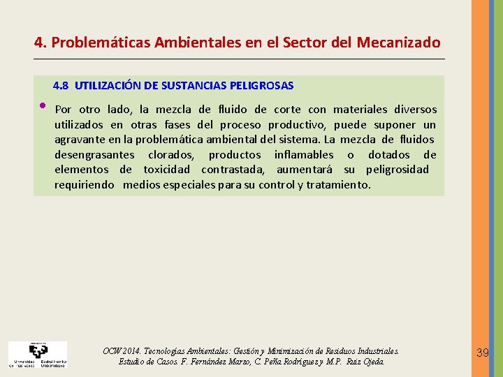 4. Problemáticas Ambientales en el Sector del Mecanizado • 4. 8 UTILIZACIÓN DE SUSTANCIAS 4. Problemáticas Ambientales en el Sector del Mecanizado • 4. 8 UTILIZACIÓN DE SUSTANCIAS