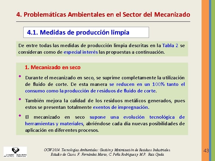 4. Problemáticas Ambientales en el Sector del Mecanizado 4. 1. Medidas de producción limpia 4. Problemáticas Ambientales en el Sector del Mecanizado 4. 1. Medidas de producción limpia