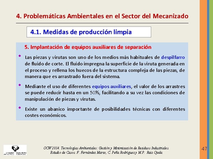 4. Problemáticas Ambientales en el Sector del Mecanizado 4. 1. Medidas de producción limpia 4. Problemáticas Ambientales en el Sector del Mecanizado 4. 1. Medidas de producción limpia