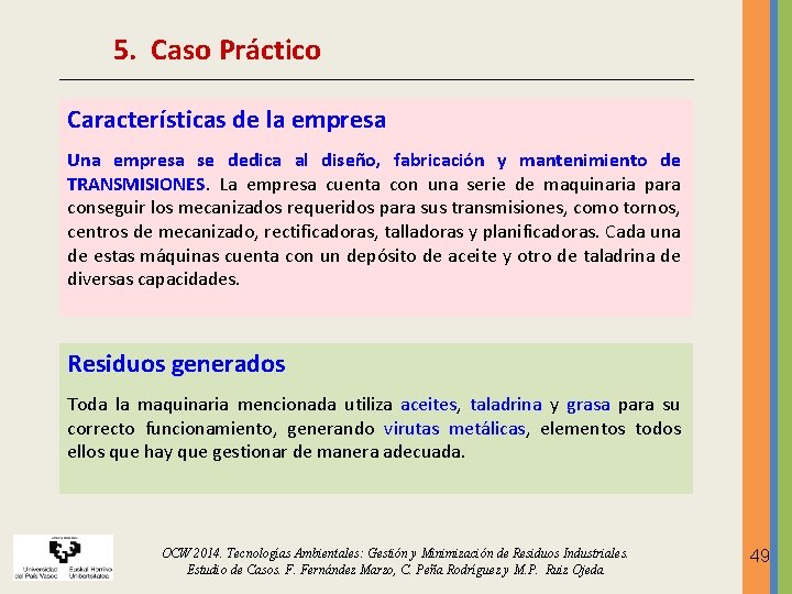 5. Caso Práctico Características de la empresa Una empresa se dedica al diseño, fabricación 5. Caso Práctico Características de la empresa Una empresa se dedica al diseño, fabricación