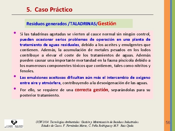 5. Caso Práctico Residuos generados /TALADRINAS/Gestión • • • Si las taladrinas agotadas se 5. Caso Práctico Residuos generados /TALADRINAS/Gestión • • • Si las taladrinas agotadas se