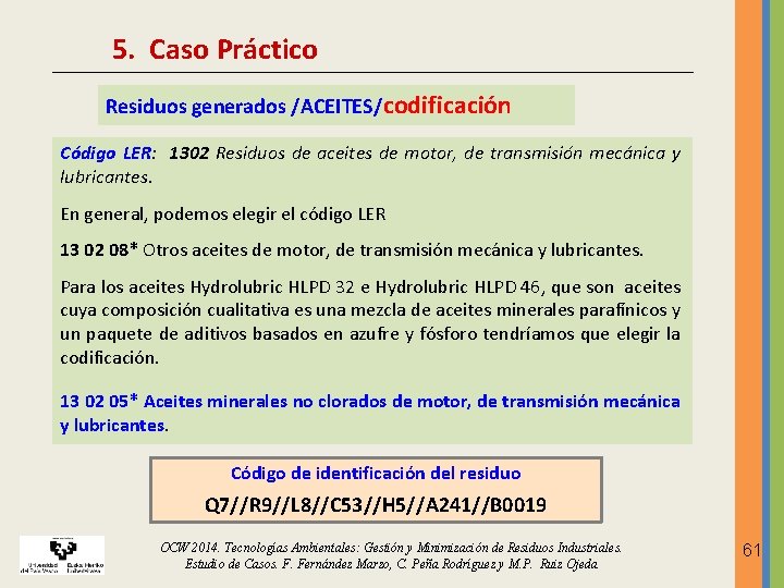 5. Caso Práctico Residuos generados /ACEITES/codificación Código LER: 1302 Residuos de aceites de motor, 5. Caso Práctico Residuos generados /ACEITES/codificación Código LER: 1302 Residuos de aceites de motor,