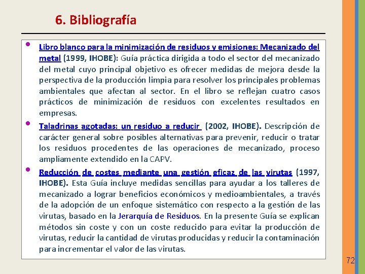 6. Bibliografía • • • Libro blanco para la minimización de residuos y emisiones: 6. Bibliografía • • • Libro blanco para la minimización de residuos y emisiones: