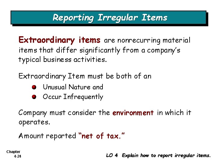 Reporting Irregular Items Extraordinary items are nonrecurring material items that differ significantly from a Reporting Irregular Items Extraordinary items are nonrecurring material items that differ significantly from a