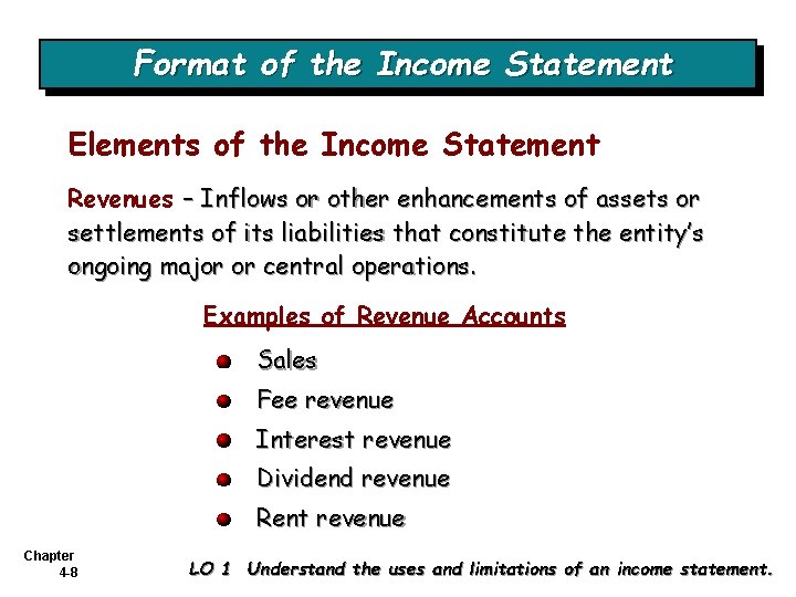 Format of the Income Statement Elements of the Income Statement Revenues – Inflows or Format of the Income Statement Elements of the Income Statement Revenues – Inflows or