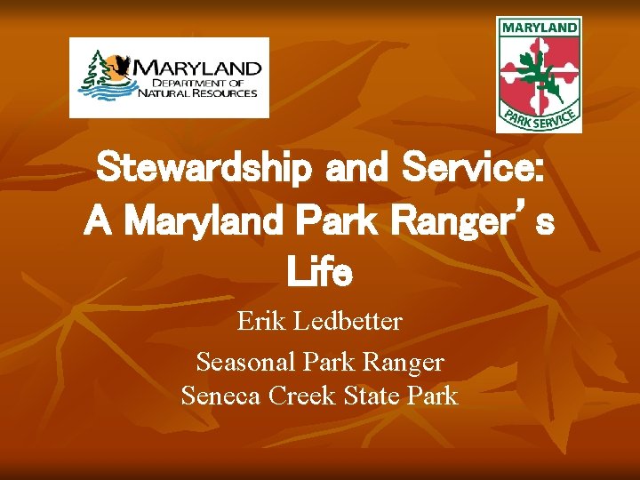 Stewardship and Service A Maryland Park Rangers Life