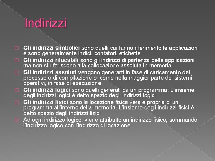 Indirizzi � � � Gli indirizzi simbolici sono quelli cui fanno riferimento le applicazioni