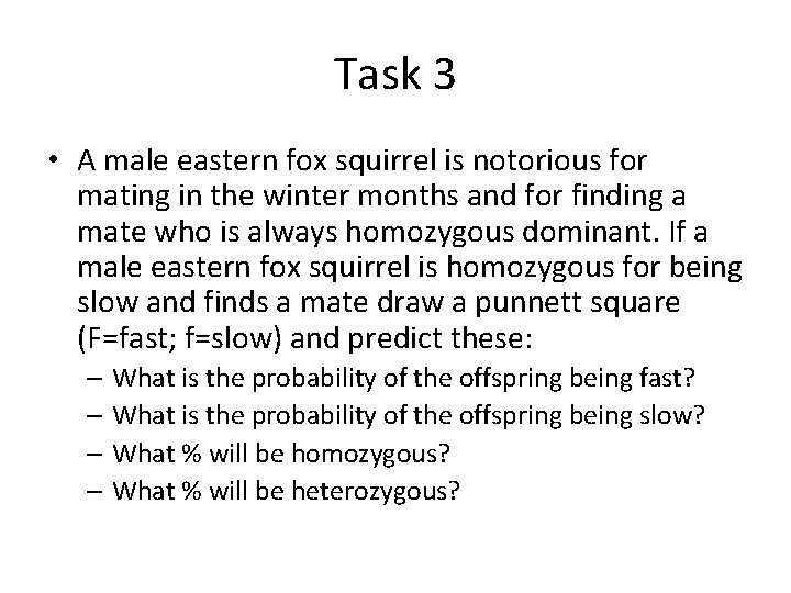 Task 3 • A male eastern fox squirrel is notorious for mating in the