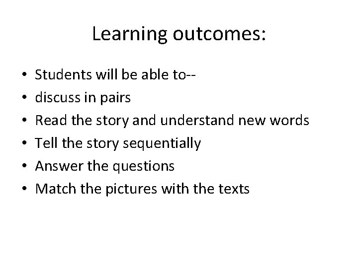 Learning outcomes: • • • Students will be able to-discuss in pairs Read the