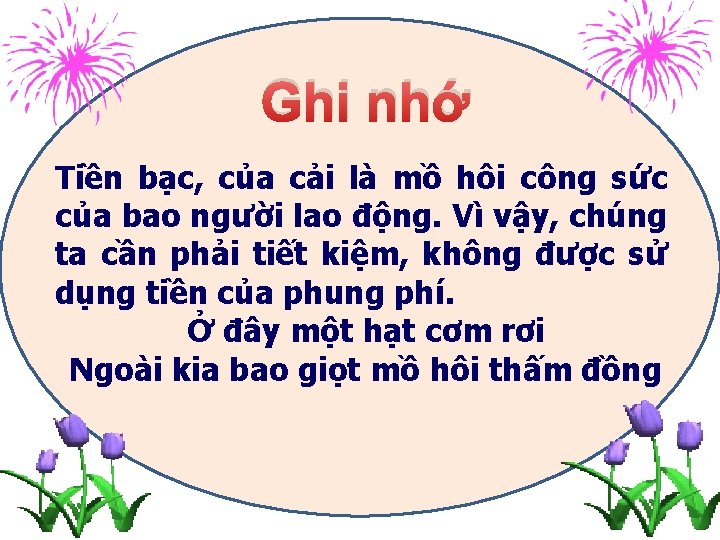 Ghi nhớ Tiền bạc, của cải là mồ hôi công sức của bao người