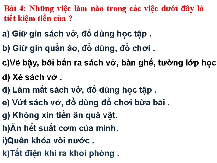 Bài 4: Những việc làm nào trong các việc dưới đây là tiết kiệm