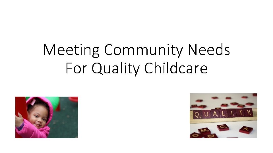 Meeting Community Needs For Quality Childcare 