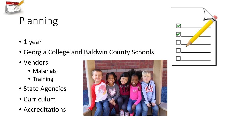 Planning • 1 year • Georgia College and Baldwin County Schools • Vendors •