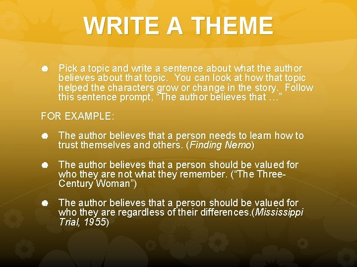 WRITE A THEME Pick a topic and write a sentence about what the author