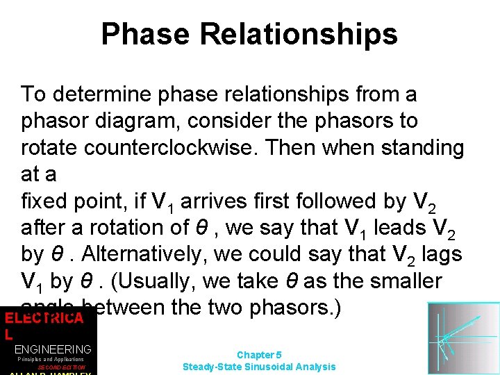 Phase Relationships To determine phase relationships from a phasor diagram, consider the phasors to