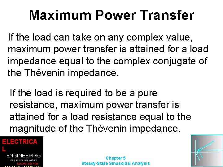 Maximum Power Transfer If the load can take on any complex value, maximum power