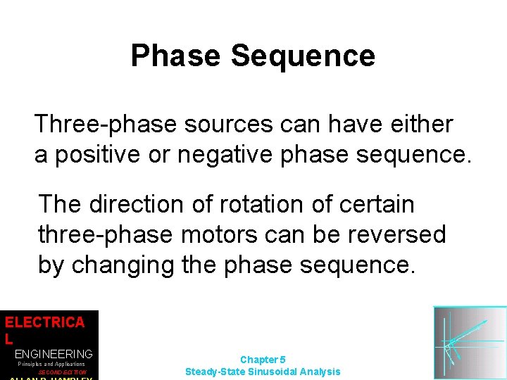 Phase Sequence Three-phase sources can have either a positive or negative phase sequence. The